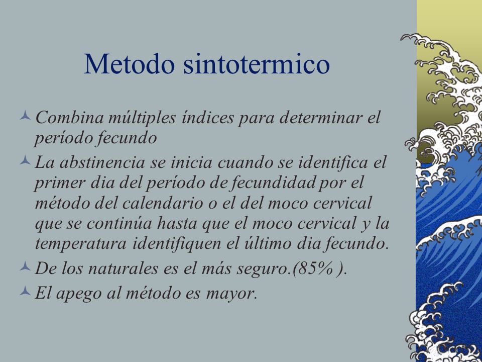 Metodo sintotermico Combina múltiples índices para determinar el período fecundo.