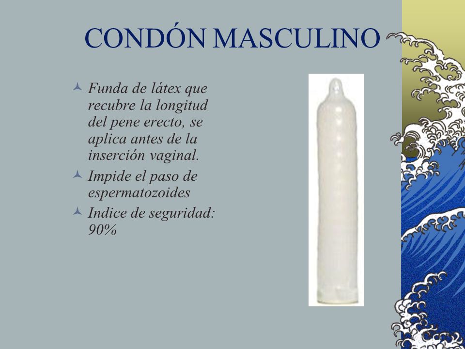 CONDÓN MASCULINO Funda de látex que recubre la longitud del pene erecto, se aplica antes de la inserción vaginal.