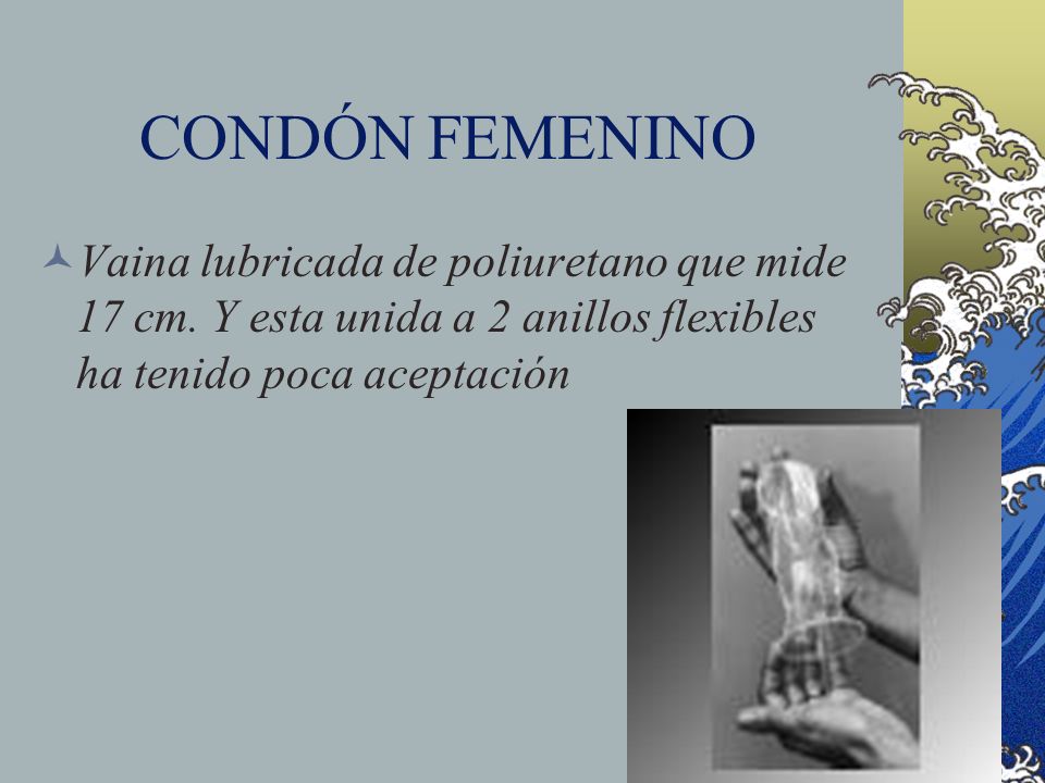 CONDÓN FEMENINO Vaina lubricada de poliuretano que mide 17 cm.