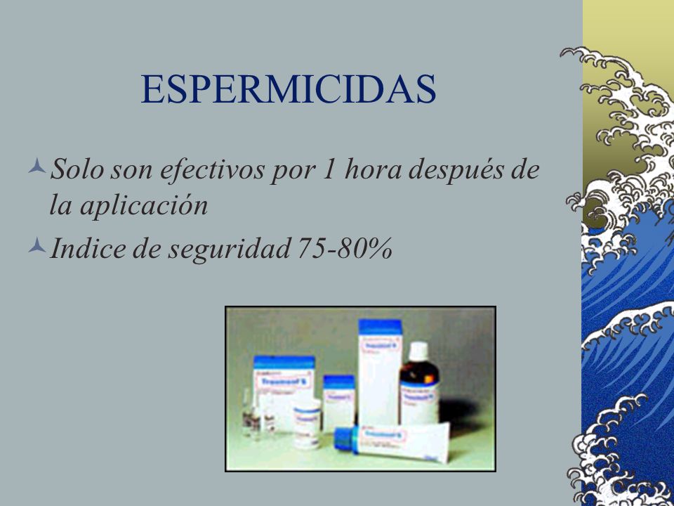 ESPERMICIDAS Solo son efectivos por 1 hora después de la aplicación