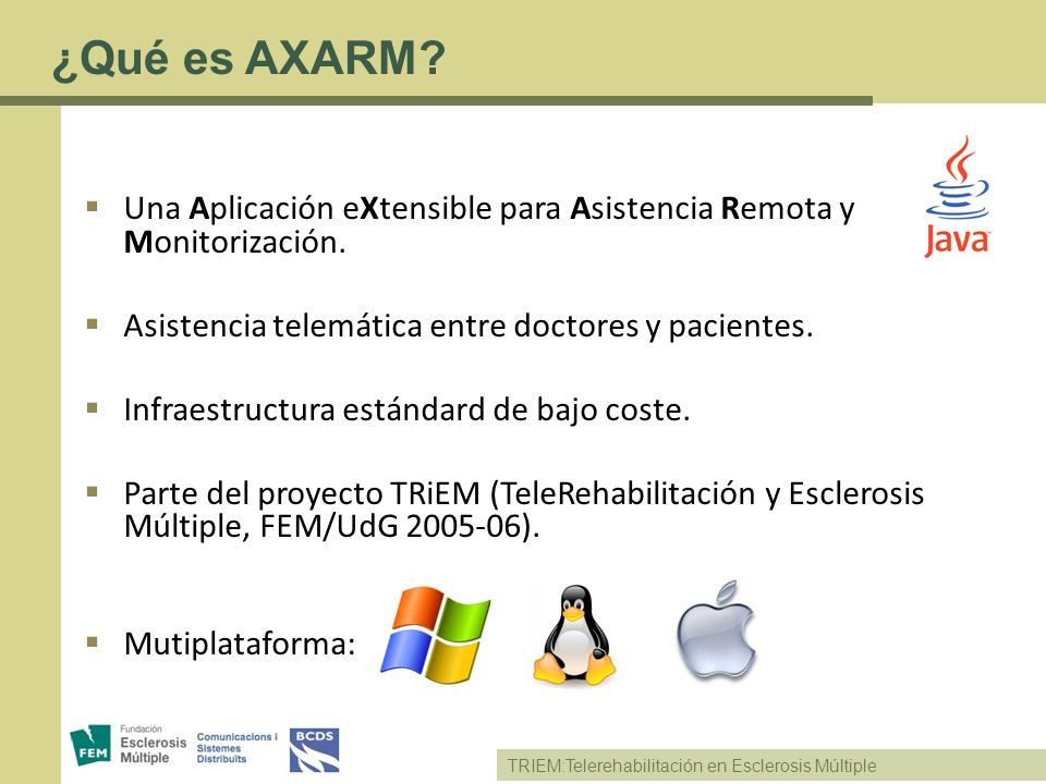 ¿Qué es AXARM Una Aplicación eXtensible para Asistencia Remota y Monitorización. Asistencia telemática entre doctores y pacientes.