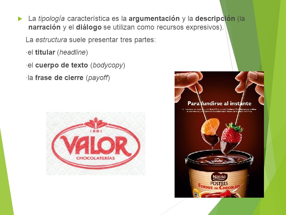 La tipología característica es la argumentación y la descripción (la narración y el diálogo se utilizan como recursos expresivos).