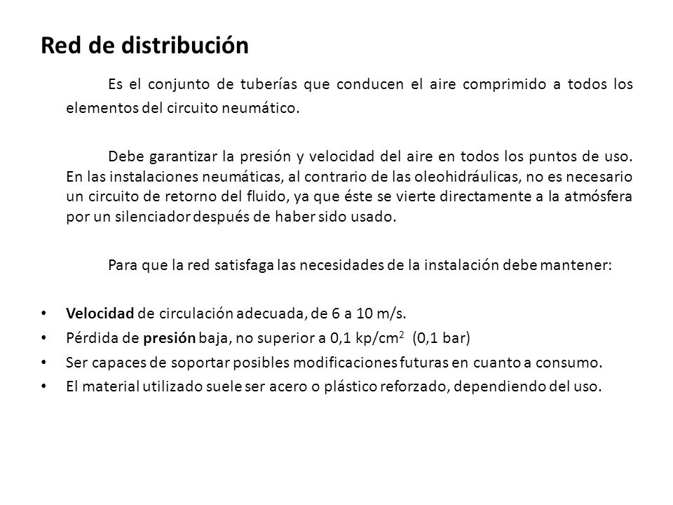 Red de distribución Es el conjunto de tuberías que conducen el aire comprimido a todos los elementos del circuito neumático.