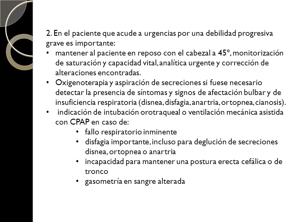 2. En el paciente que acude a urgencias por una debilidad progresiva grave es importante: