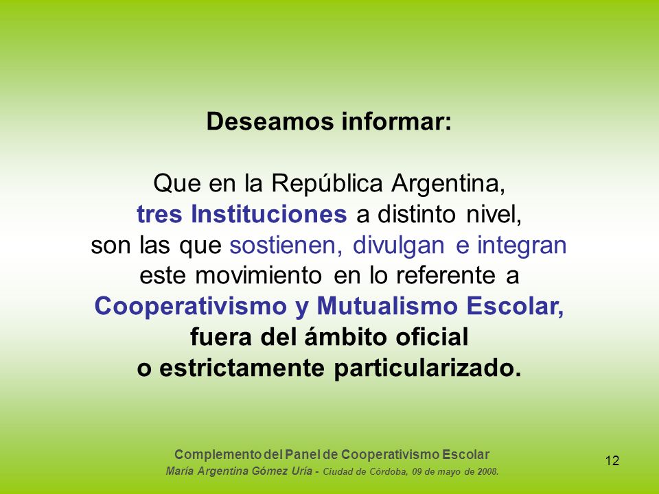 Que en la República Argentina, tres Instituciones a distinto nivel,