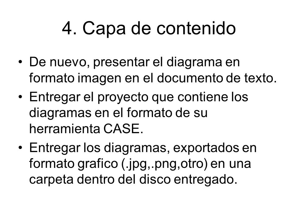 4. Capa de contenido De nuevo, presentar el diagrama en formato imagen en el documento de texto.