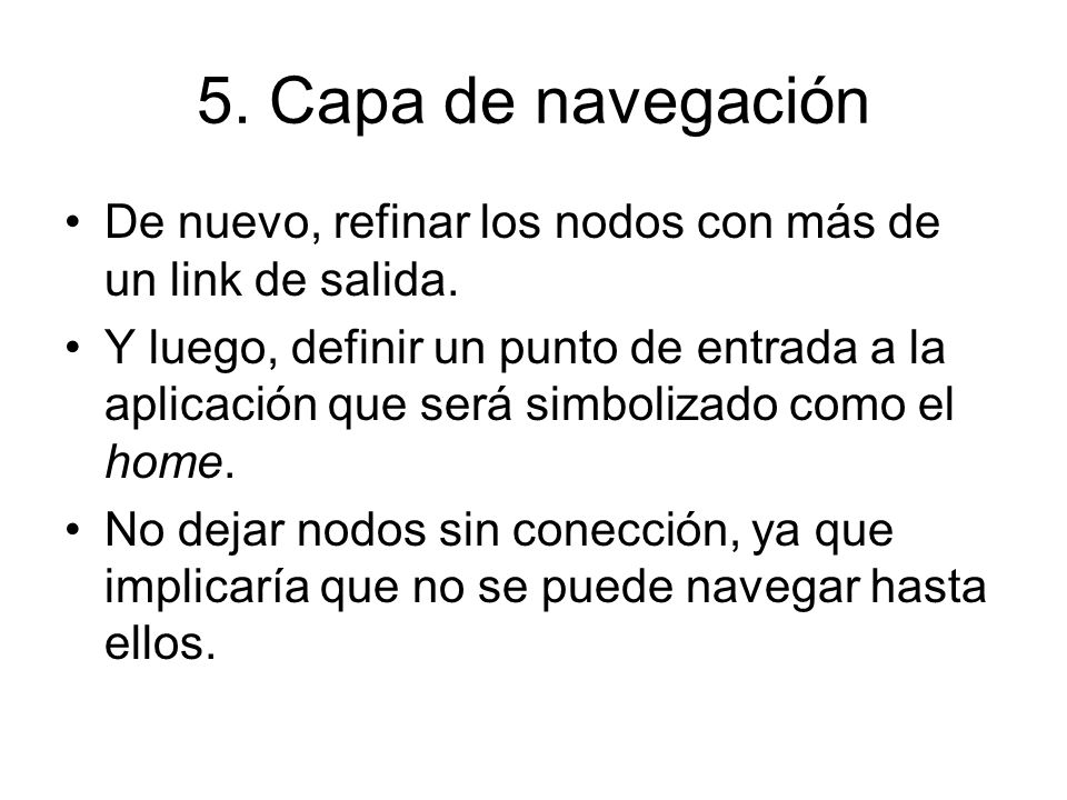 5. Capa de navegación De nuevo, refinar los nodos con más de un link de salida.