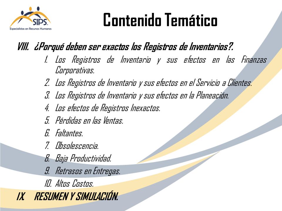 Contenido Temático ¿Porqué deben ser exactos los Registros de Inventarios . Los Registros de Inventario y sus efectos en las Finanzas Corporativas.