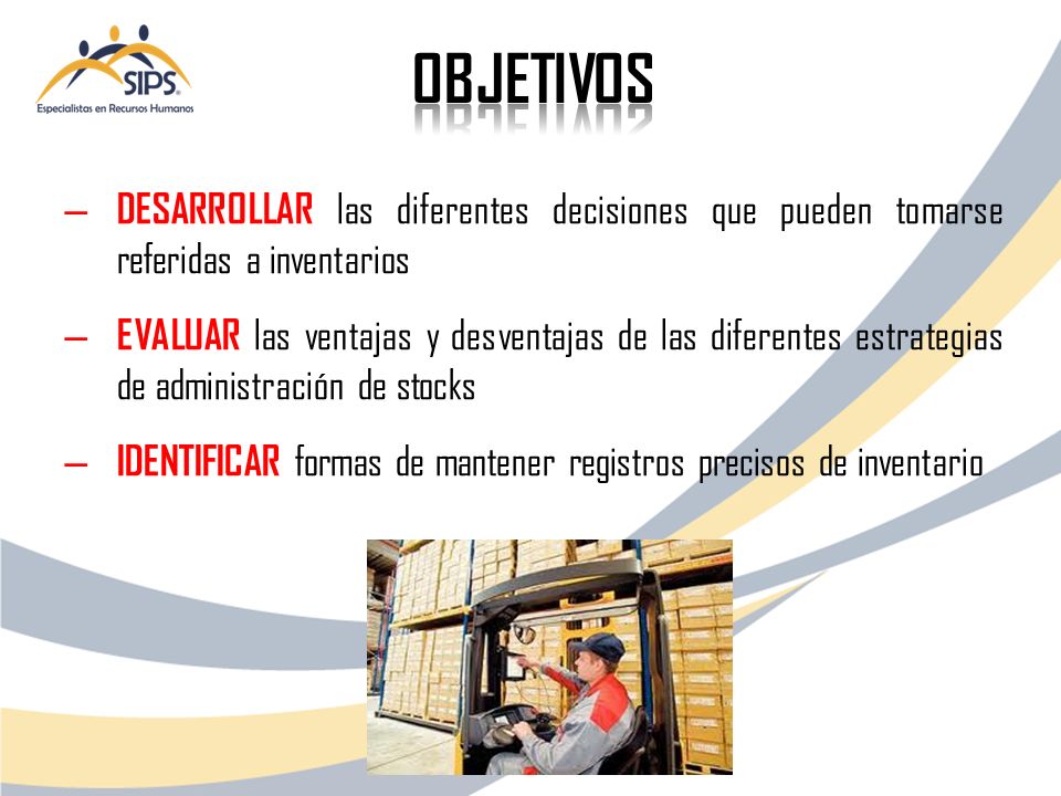 OBJETIVOS DESARROLLAR las diferentes decisiones que pueden tomarse referidas a inventarios.