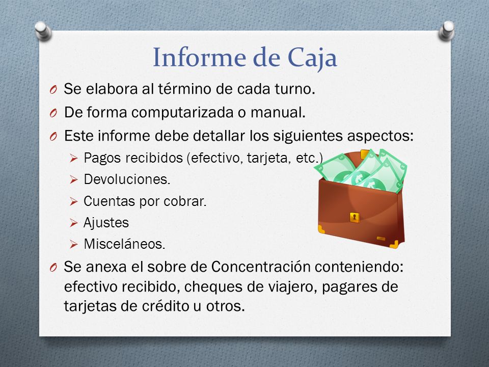 Informe de Caja Se elabora al término de cada turno.