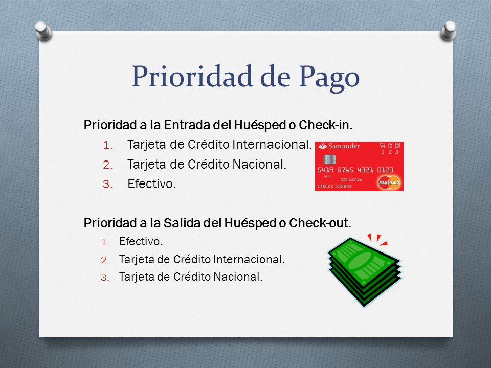 Prioridad de Pago Prioridad a la Entrada del Huésped o Check-in.