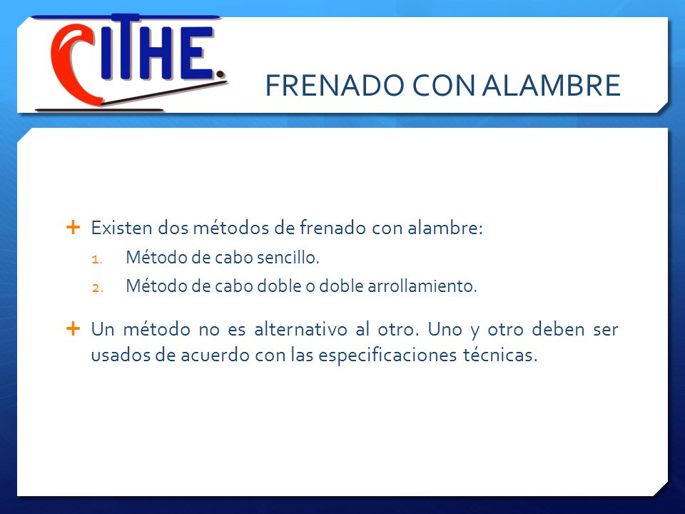 FRENADO CON ALAMBRE Existen dos métodos de frenado con alambre:
