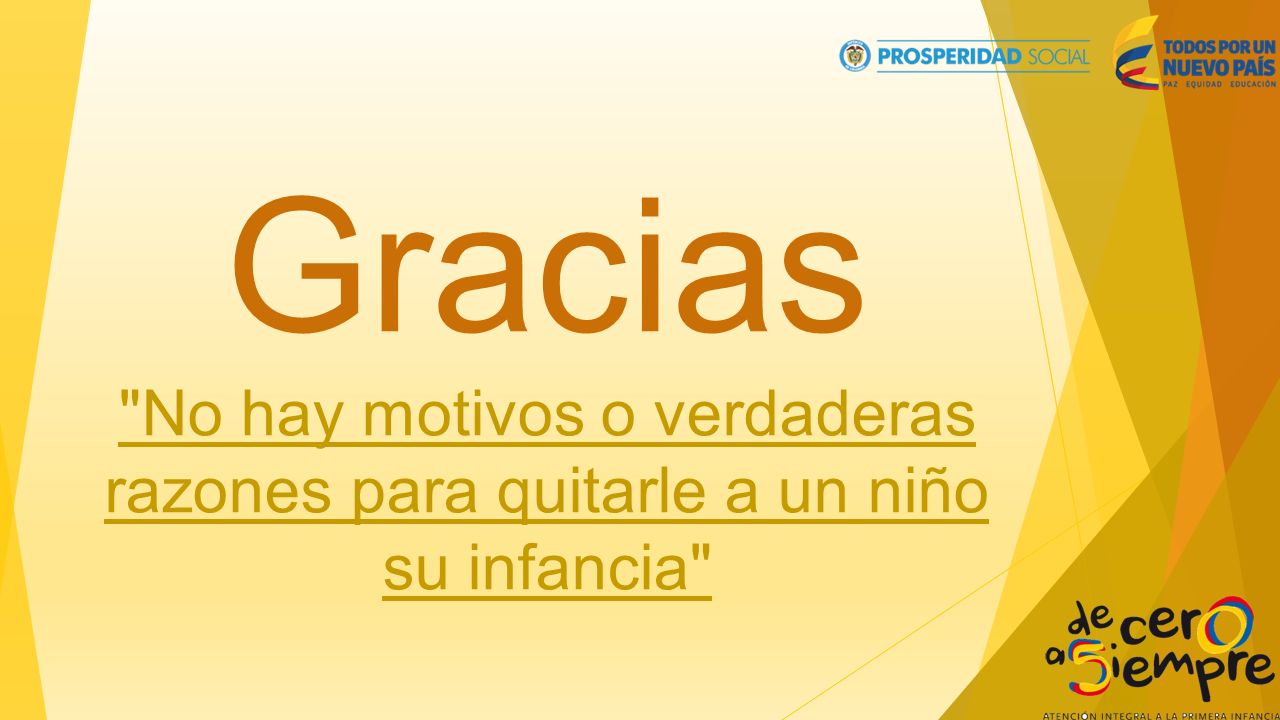 Gracias No hay motivos o verdaderas razones para quitarle a un niño su infancia