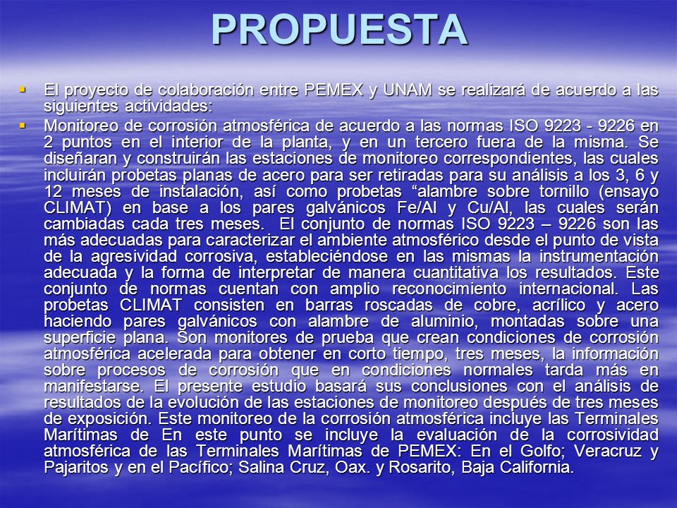 PROPUESTA El proyecto de colaboración entre PEMEX y UNAM se realizará de acuerdo a las siguientes actividades: