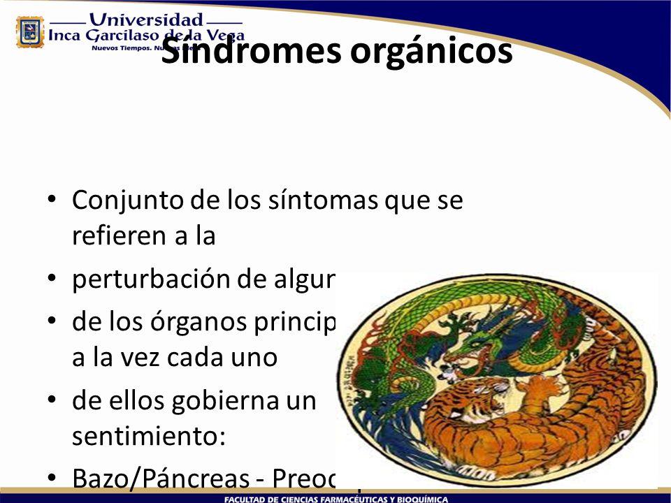 Síndromes orgánicos Conjunto de los síntomas que se refieren a la