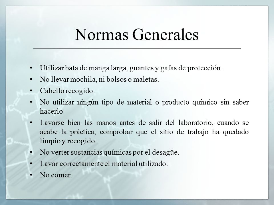 Normas Generales Utilizar bata de manga larga, guantes y gafas de protección. No llevar mochila, ni bolsos o maletas.