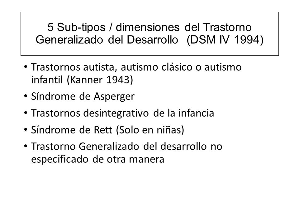 5 Sub-tipos / dimensiones del Trastorno Generalizado del Desarrollo (DSM IV 1994)