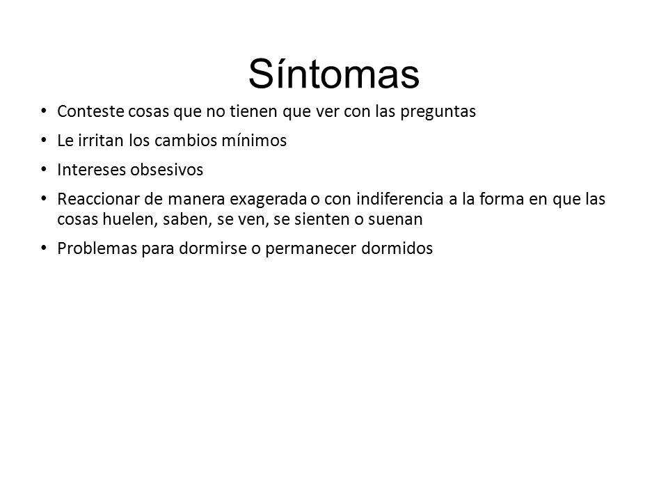 Síntomas Conteste cosas que no tienen que ver con las preguntas