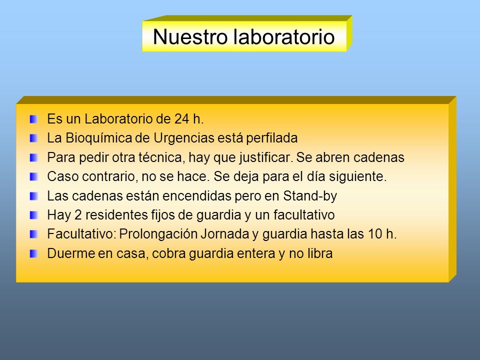 Nuestro laboratorio Es un Laboratorio de 24 h.
