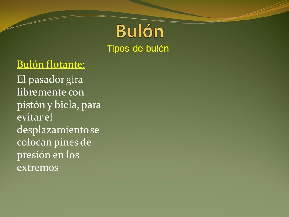 Bulón Tipos de bulón. Bulón flotante: