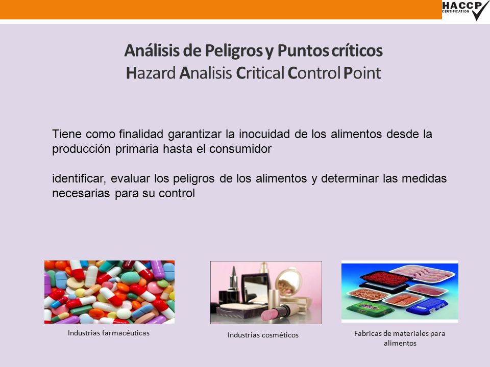 Análisis de Peligros y Puntos críticos Hazard Analisis Critical Control Point