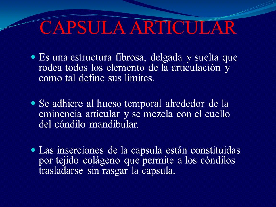 CAPSULA ARTICULAR Es una estructura fibrosa, delgada y suelta que rodea todos los elemento de la articulación y como tal define sus limites.