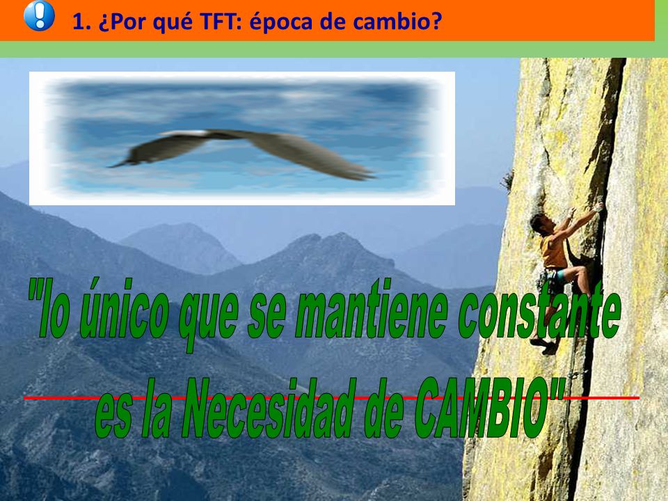 lo único que se mantiene constante es la Necesidad de CAMBIO