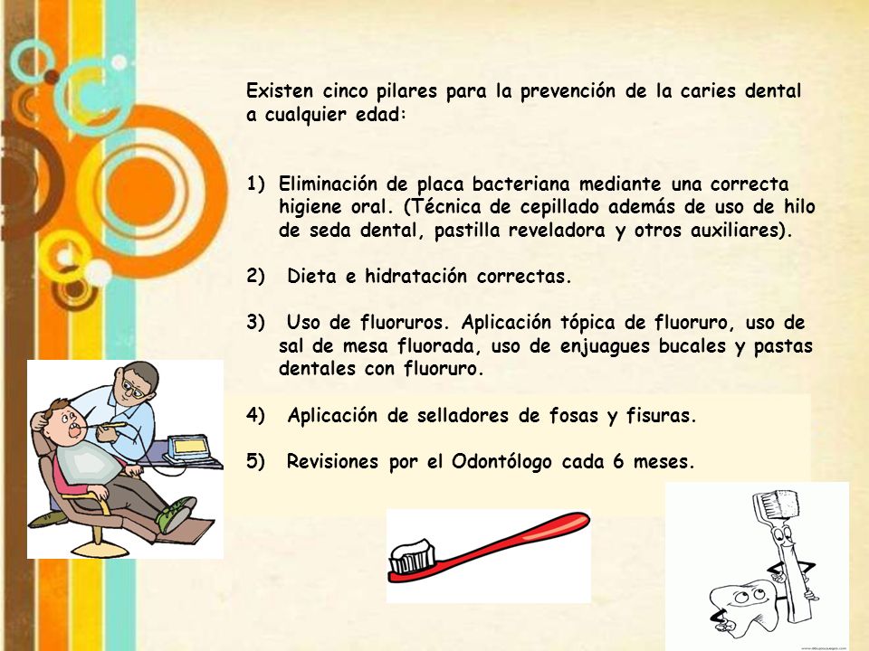 Existen cinco pilares para la prevención de la caries dental a cualquier edad: