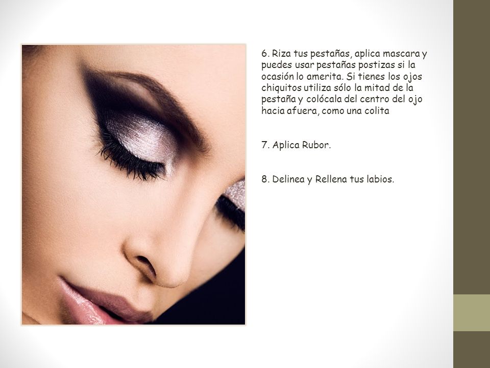 6. Riza tus pestañas, aplica mascara y puedes usar pestañas postizas si la ocasión lo amerita. Si tienes los ojos chiquitos utiliza sólo la mitad de la pestaña y colócala del centro del ojo hacia afuera, como una colita