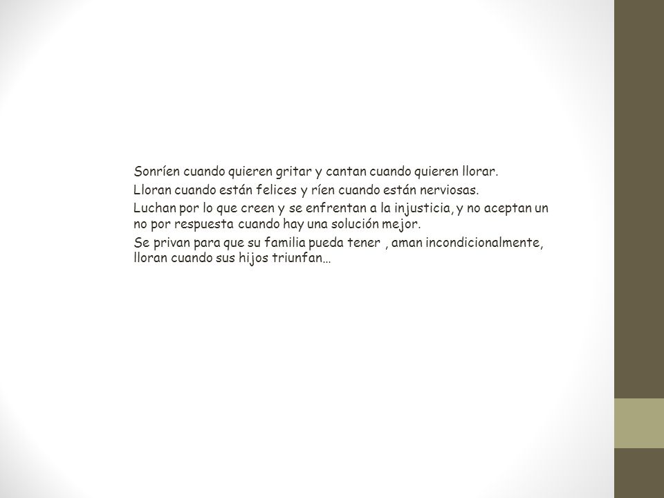 Sonríen cuando quieren gritar y cantan cuando quieren llorar