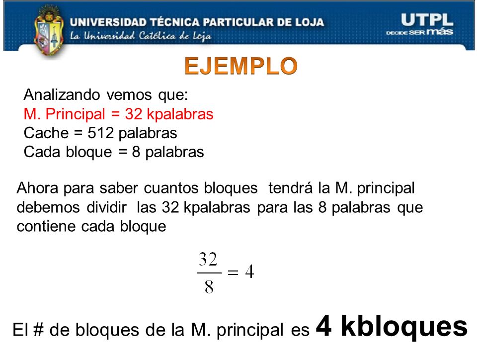EJEMPLO El # de bloques de la M. principal es 4 kbloques