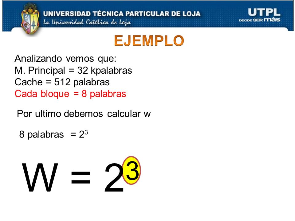 W = 23 EJEMPLO Analizando vemos que: M. Principal = 32 kpalabras