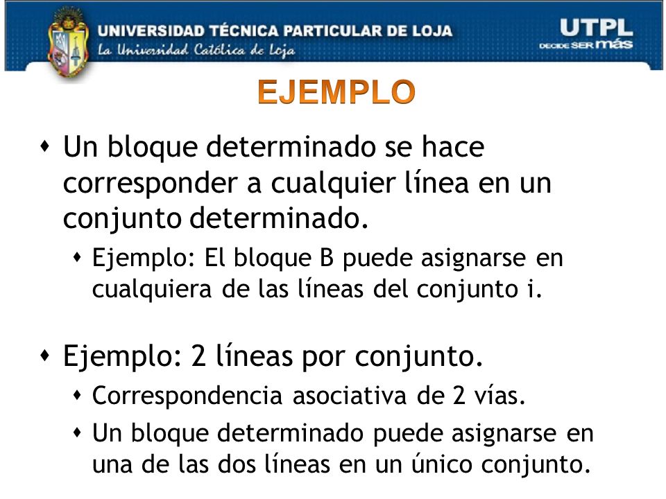 EJEMPLO Un bloque determinado se hace corresponder a cualquier línea en un conjunto determinado.