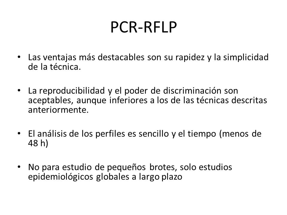 PCR-RFLP Las ventajas más destacables son su rapidez y la simplicidad de la técnica.