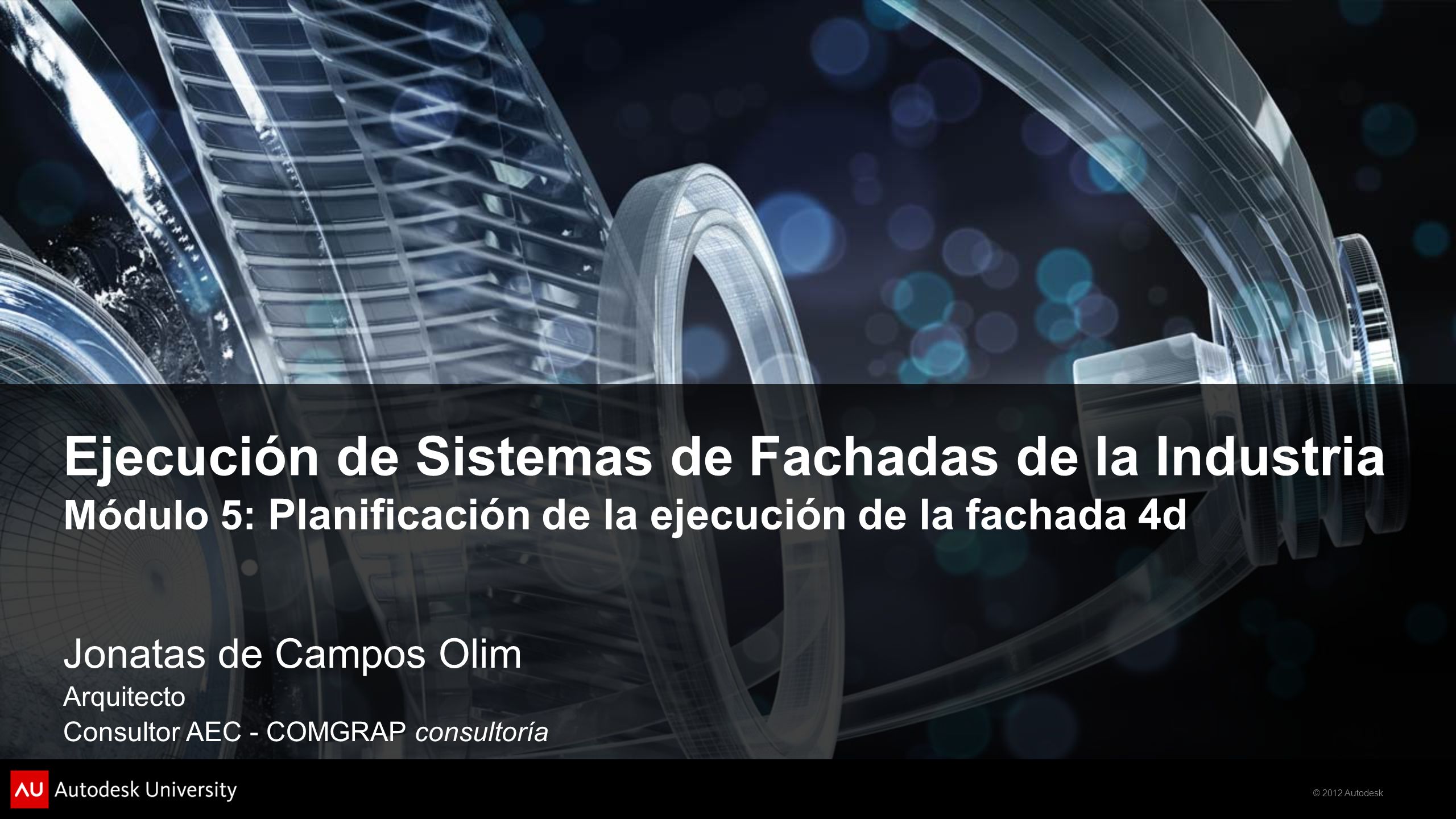 Ejecución de Sistemas de Fachadas de la Industria Módulo 5: Planificación de la ejecución de la fachada 4d