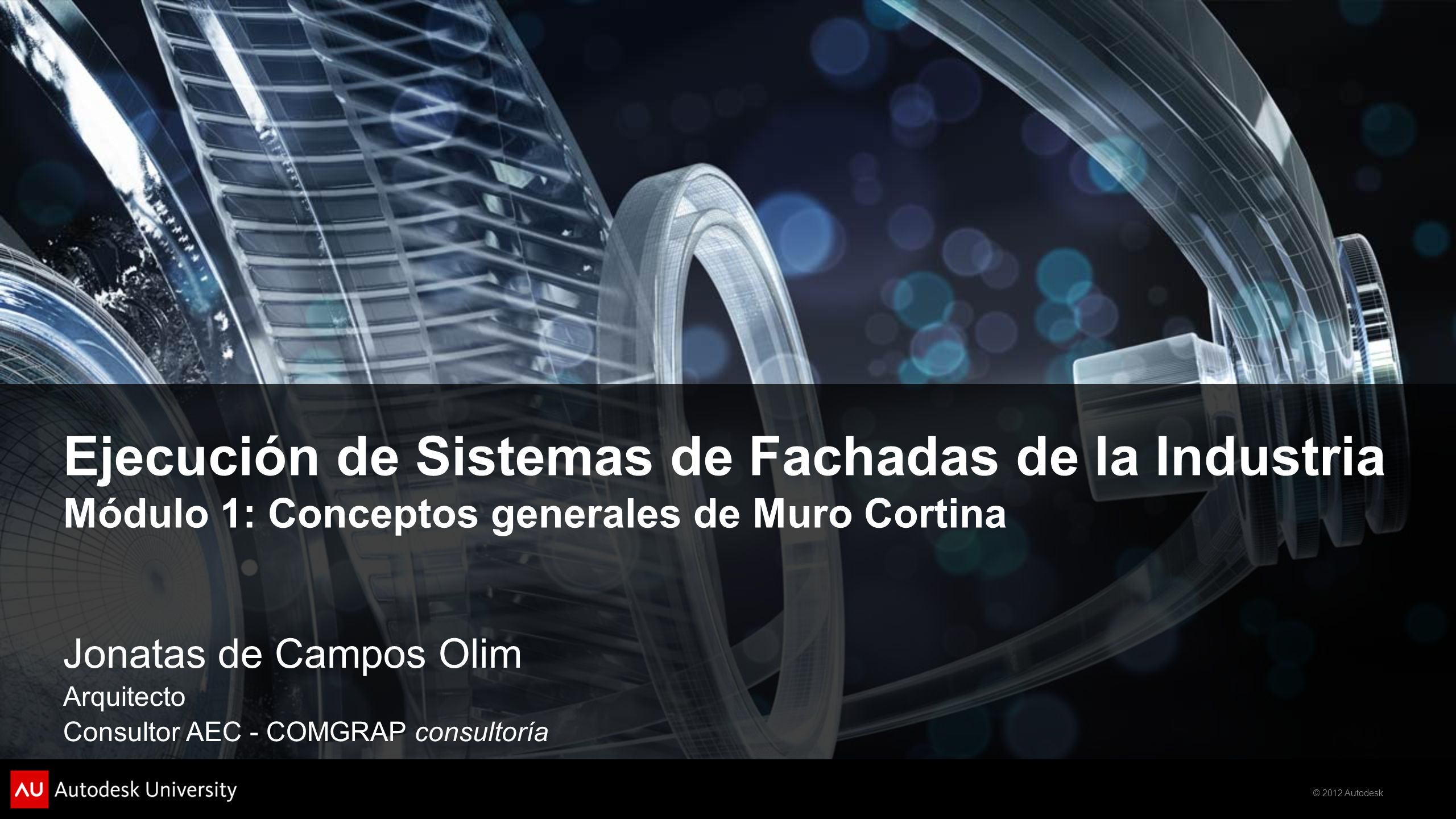 Ejecución de Sistemas de Fachadas de la Industria Módulo 1: Conceptos generales de Muro Cortina