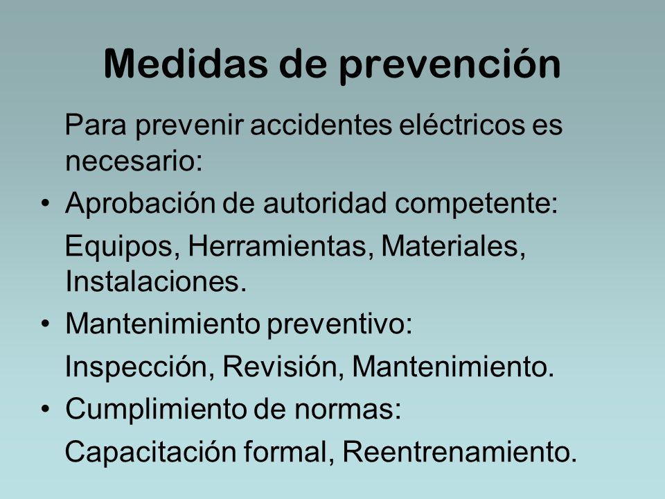 Medidas de prevención Para prevenir accidentes eléctricos es necesario: Aprobación de autoridad competente: