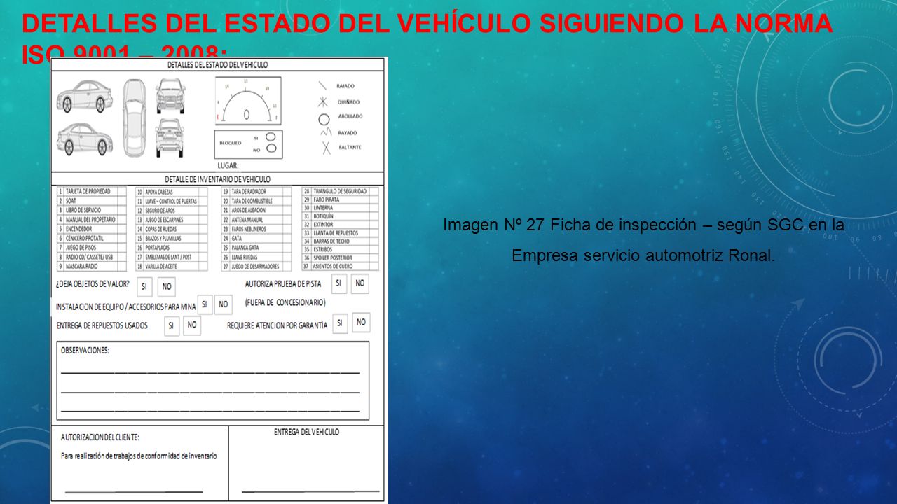 detalles del estado del vehículo siguiendo la norma ISO 9001 – 2008: