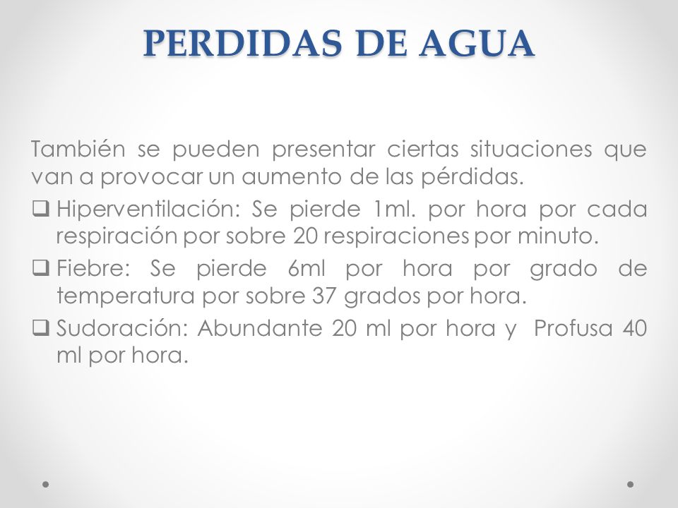 PERDIDAS DE AGUA También se pueden presentar ciertas situaciones que van a provocar un aumento de las pérdidas.