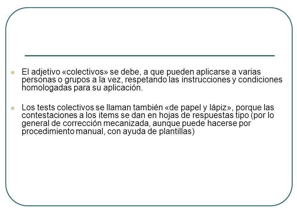 El adjetivo «colectivos» se debe, a que pueden aplicarse a varias personas o grupos a la vez, respetando las instrucciones y condiciones homologadas para su aplicación.