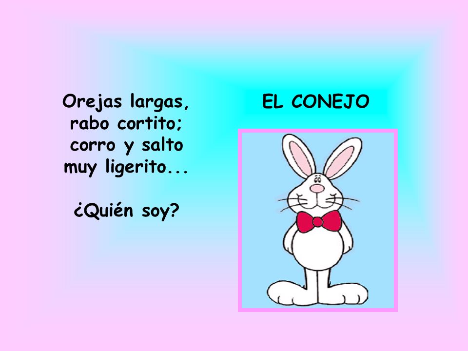 Orejas largas, rabo cortito; corro y salto muy ligerito...