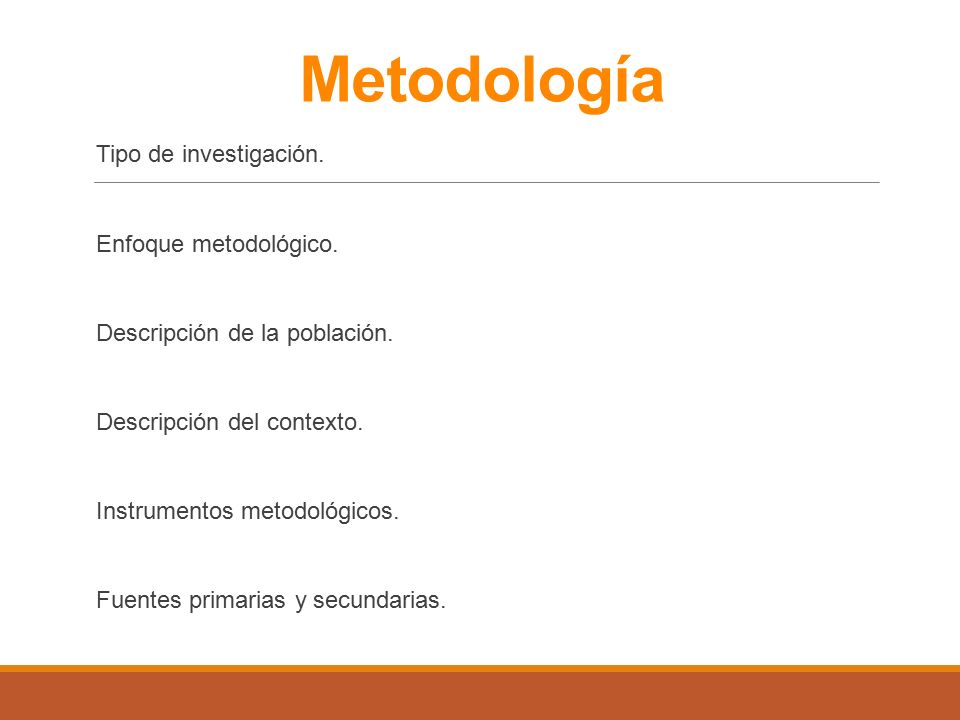 Metodología Tipo de investigación. Enfoque metodológico.