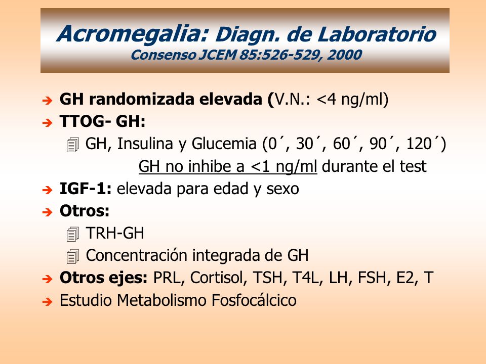 Acromegalia: Diagn. de Laboratorio Consenso JCEM 85: , 2000