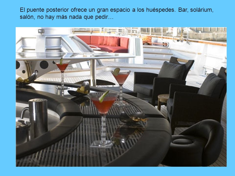 El puente posterior ofrece un gran espacio a los huéspedes
