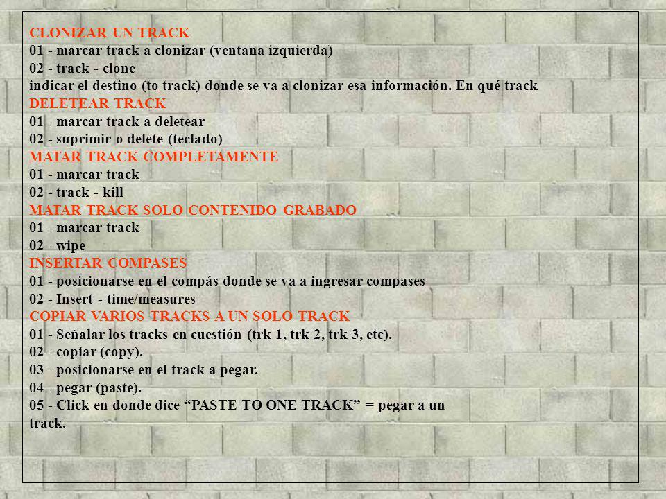CLONIZAR UN TRACK 01 - marcar track a clonizar (ventana izquierda) 02 - track - clone.