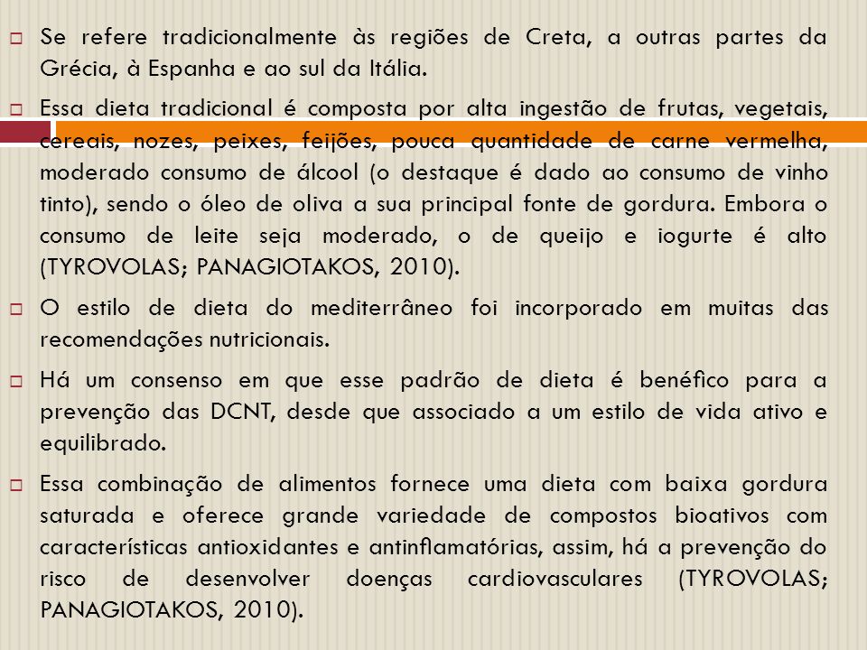 Se refere tradicionalmente às regiões de Creta, a outras partes da Grécia, à Espanha e ao sul da Itália.