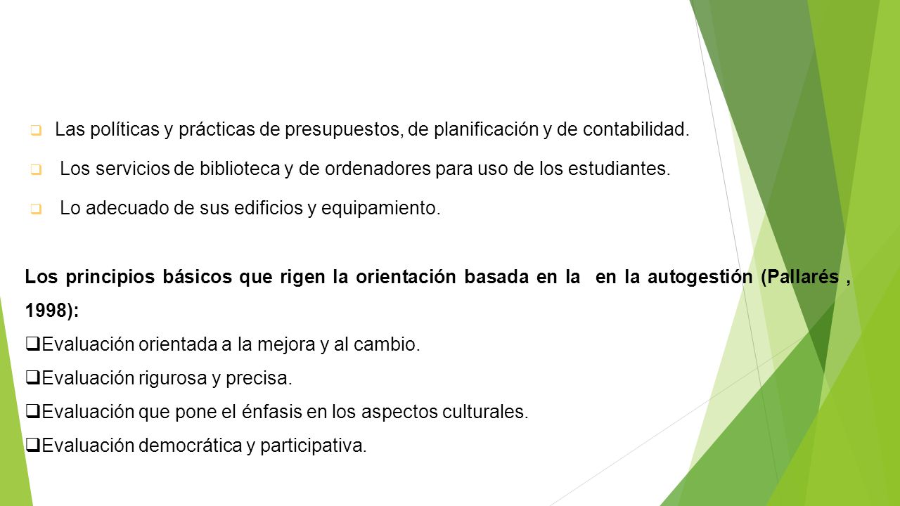 Las políticas y prácticas de presupuestos, de planificación y de contabilidad.