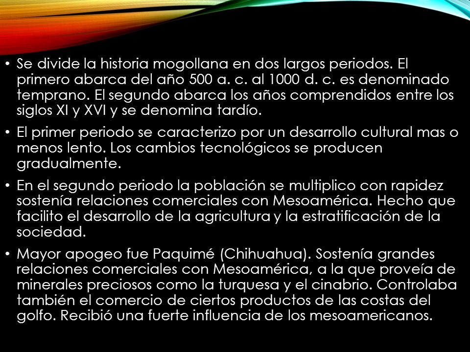 Se divide la historia mogollana en dos largos periodos