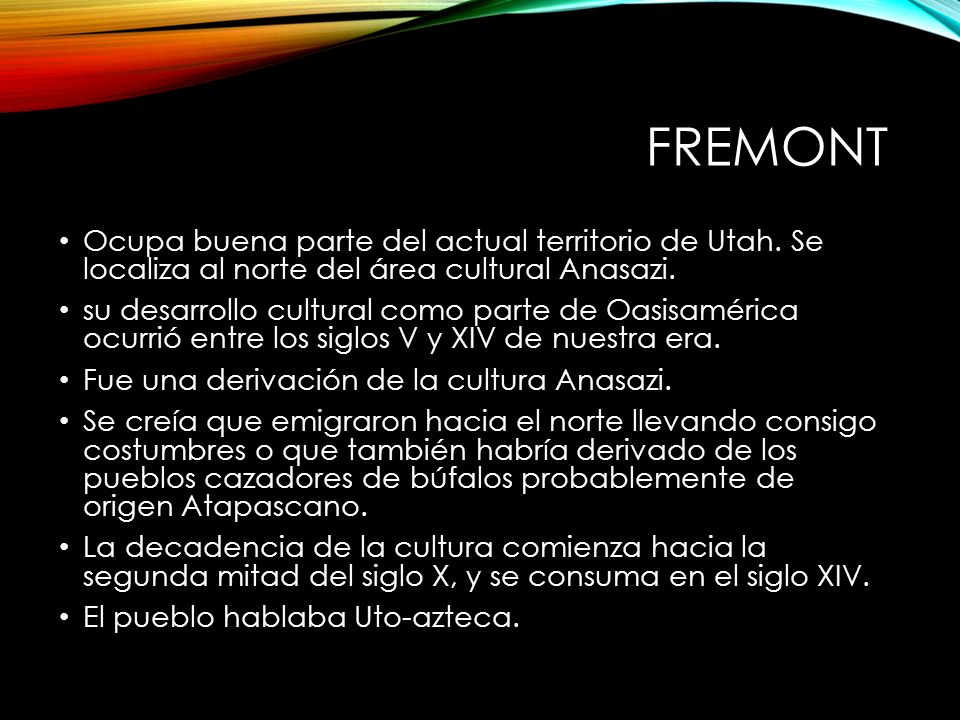 fremont Ocupa buena parte del actual territorio de Utah. Se localiza al norte del área cultural Anasazi.