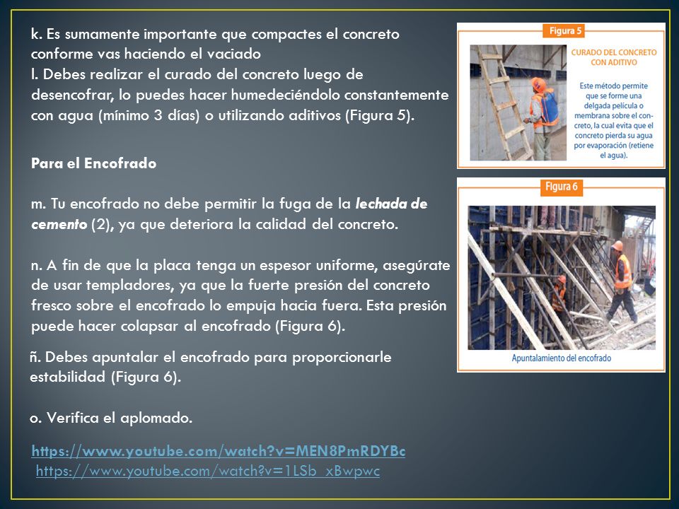k. Es sumamente importante que compactes el concreto conforme vas haciendo el vaciado
